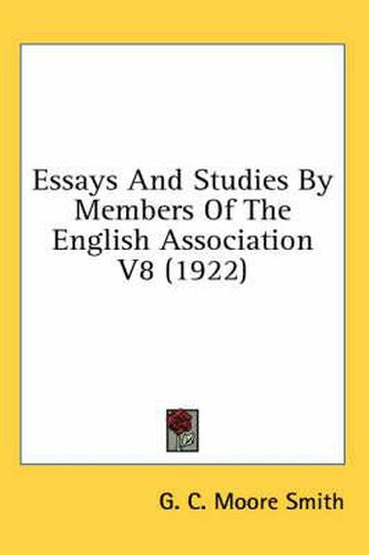 Cover image for Essays and Studies by Members of the English Association V8 (1922)