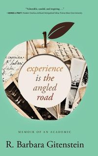 Cover image for Experience Is the Angled Road: Memoir of an Academic