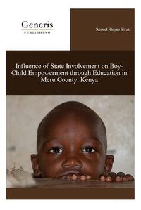 Cover image for Influence of State Involvement on Boy-Child Empowerment through Education in Meru County, Kenya