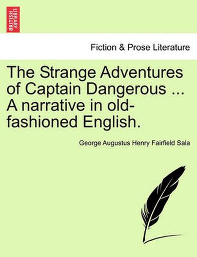 Cover image for The Strange Adventures of Captain Dangerous ... a Narrative in Old-Fashioned English.