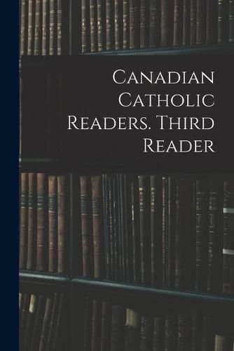 Cover image for Canadian Catholic Readers. Third Reader