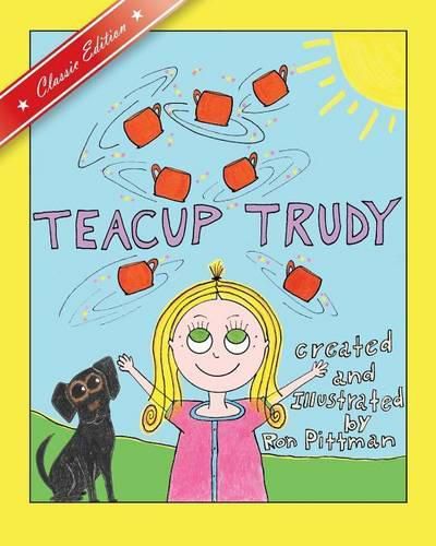 Cover image for Teacup Trudy: A Children's Book, Classic Edition