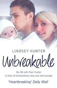 Cover image for Unbreakable: My Life with Paul Hunter. a Story of Extraordinary Love, Loss and Courage.