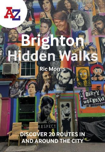 Cover image for A -Z Brighton Hidden Walks: Discover 20 Routes in and Around the City