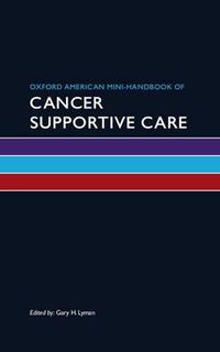 Cover image for Oxford American Mini-Handbook of Cancer Supportive Care