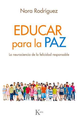 Cover image for Educar Para La Paz: La Neurociencia de la Felicidad Responsable