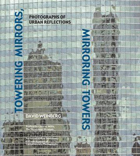 Cover image for Towering Mirrors, Mirroring Towers: Photographs of Urban Reflections