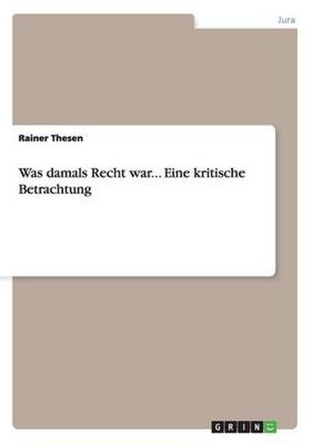 Cover image for Was damals Recht war... Eine kritische Betrachtung