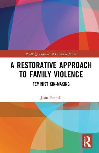 Cover image for A Restorative Approach to Family Violence: Feminist Kin-Making