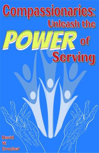 Cover image for Compassionaries: Unleash the Power of Serving