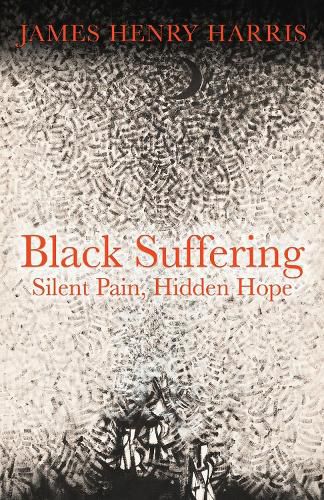 Cover image for Black Suffering: Silent Pain, Hidden Hope