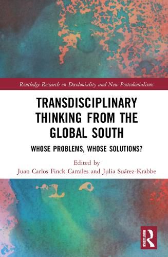 Cover image for Transdisciplinary Thinking from the Global South: Whose Problems, Whose Solutions?