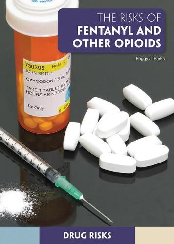 The Risks of Fentanyl and Other Opioids