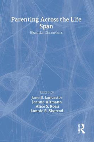 Cover image for Parenting across the Life Span: Biosocial Dimensions