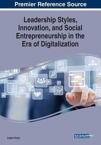 Cover image for Leadership Styles, Innovation, and Social Entrepreneurship in the Era of Digitalization