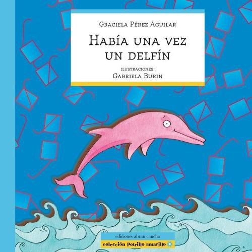 Cover image for Habia Una Vez Un Delfin: literatura infantil