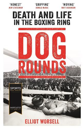 Cover image for Dog Rounds: Death and Life in the Boxing Ring