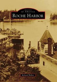 Cover image for Roche Harbor, Wa