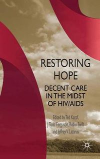 Cover image for Restoring Hope: Decent Care in the Midst of HIV/AIDS