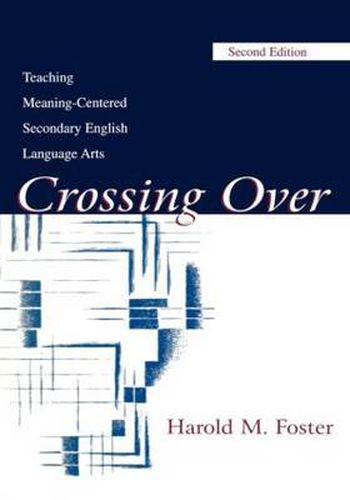 Cover image for Crossing Over: Teaching Meaning-centered Secondary English Language Arts