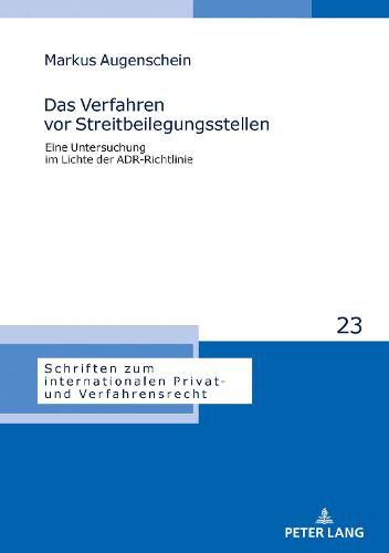 Cover image for Das Verfahren VOR Streitbeilegungsstellen: Eine Untersuchung Im Lichte Der Adr-Richtlinie