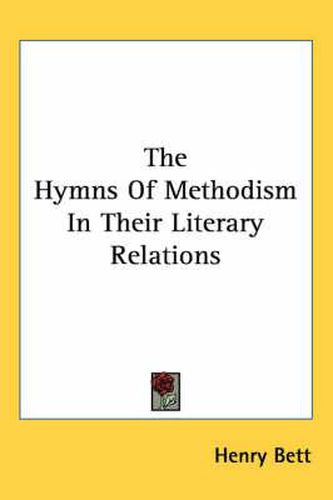 Cover image for The Hymns of Methodism in Their Literary Relations
