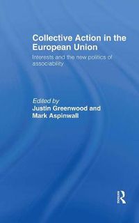 Cover image for Collective Action in the European Union: Interests and the New Politics of Associability