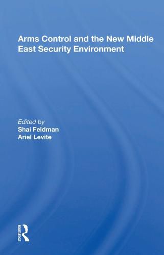 Cover image for Arms Control and the New Middle East Security Environment