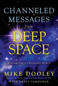 Cover image for Channeled Messages from Deep Space: Wisdom for a Changing World