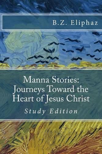 Cover image for Manna Stories: Journeys Toward the Heart of Jesus Christ: Self-study edition