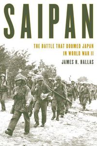 Cover image for Saipan: The Battle That Doomed Japan in World War II