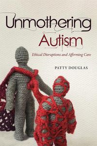 Cover image for Unmothering Autism