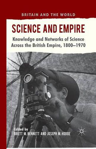 Cover image for Science and Empire: Knowledge and Networks of Science across the British Empire, 1800-1970