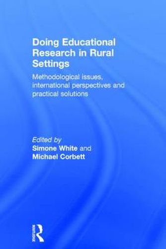 Cover image for Doing Educational Research in Rural Settings: Methodological issues, international perspectives and practical solutions