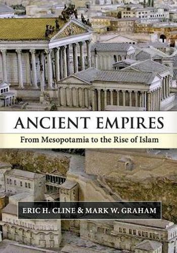 Cover image for Ancient Empires: From Mesopotamia to the Rise of Islam