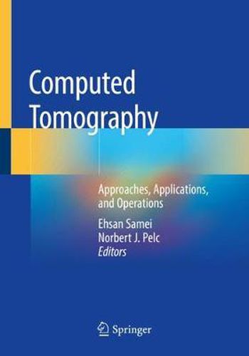 Cover image for Computed Tomography: Approaches, Applications, and Operations