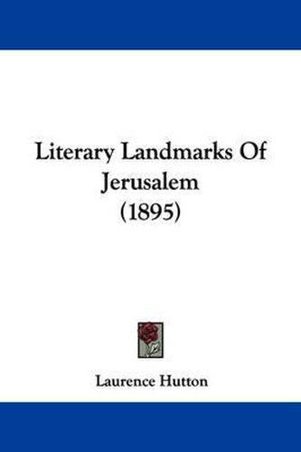 Cover image for Literary Landmarks of Jerusalem (1895)