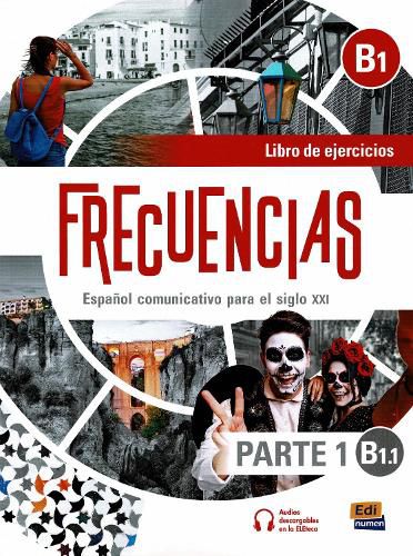 Cover image for Frecuencias B1 : Part 1 : B1.1  Exercises Book: First part of Frecuencias B1 course with coded access to the ELETeca and eBook