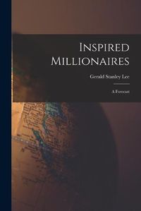 Cover image for Inspired Millionaires; A Forecast