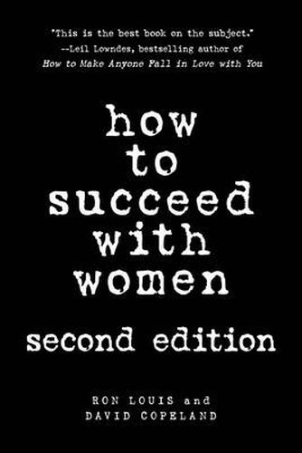 Cover image for How To Succeed With Women: Second Edition