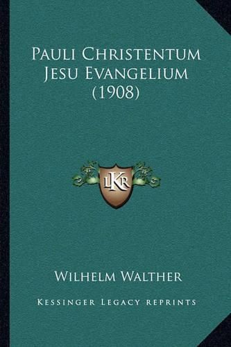 Cover image for Pauli Christentum Jesu Evangelium (1908)