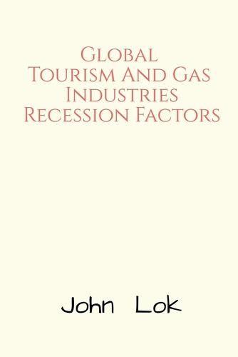 Global Tourism And Gas Industries Recession Factors