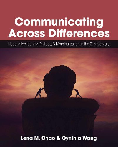 Cover image for Communicating Across Differences: Negotiating Identity, Privilege, and Marginalization in the 21st Century