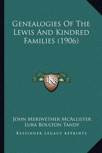 Cover image for Genealogies of the Lewis and Kindred Families (1906)