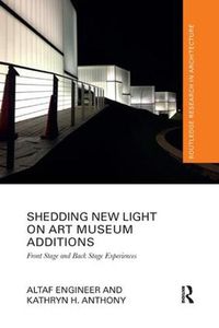 Cover image for Shedding New Light on Art Museum Additions: Front Stage and Back Stage Experiences