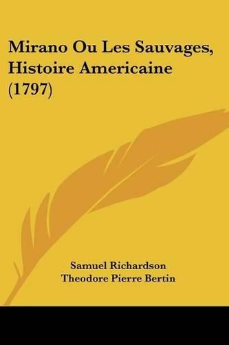 Cover image for Mirano Ou Les Sauvages, Histoire Americaine (1797)