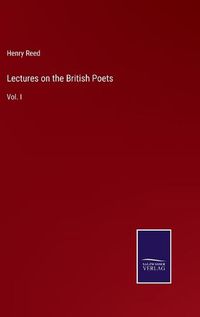 Cover image for Lectures on the British Poets: Vol. I