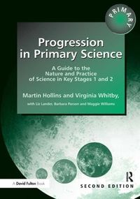 Cover image for Progression in Primary Science: A Guide to the Nature and Practice of Science in Key Stages 1 and 2