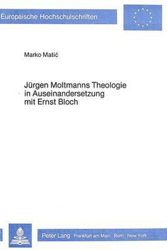 Cover image for Juergen Moltmanns Theologie in Auseinandersetzung Mit Ernst Bloch