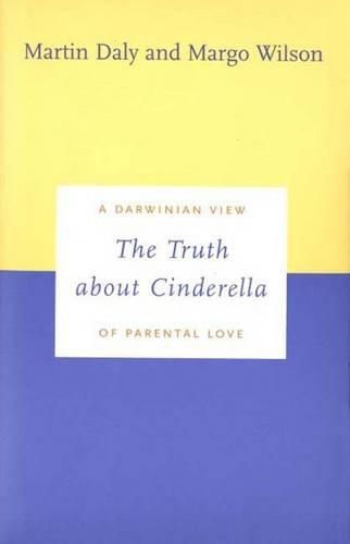 Cover image for The Truth about Cinderella: A Darwinian View of Parental Love